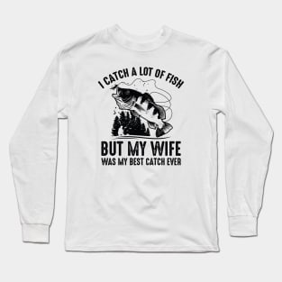 My Best Catch Long Sleeve T-Shirt